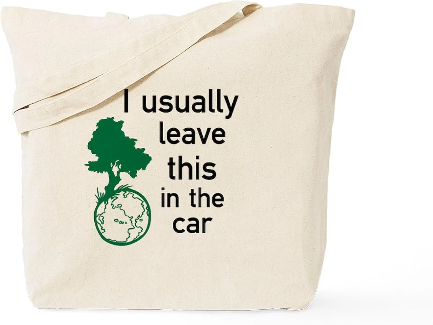 CafePress I Usually Leave This In The Car Tote Bag Natural Canvas Tote Bag, Reusable Shopping Bag