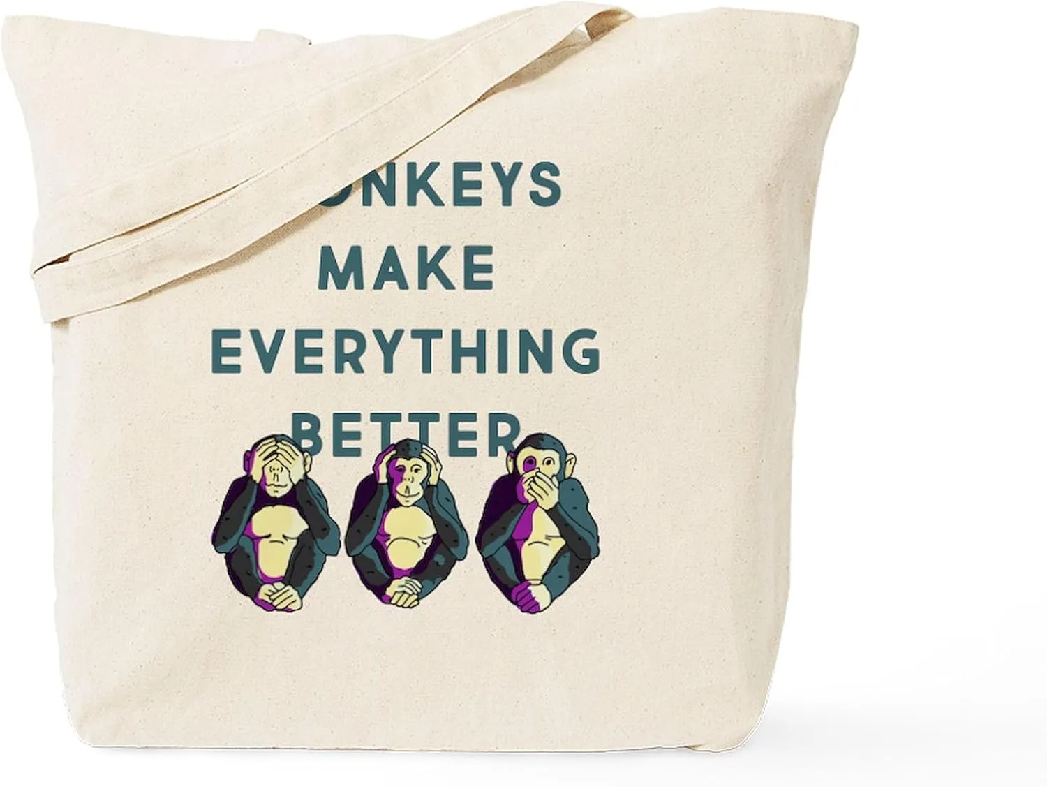 CafePress Monkeys Make Everything Better Tote Bag Natural Canvas Tote Bag, Reusable Shopping Bag