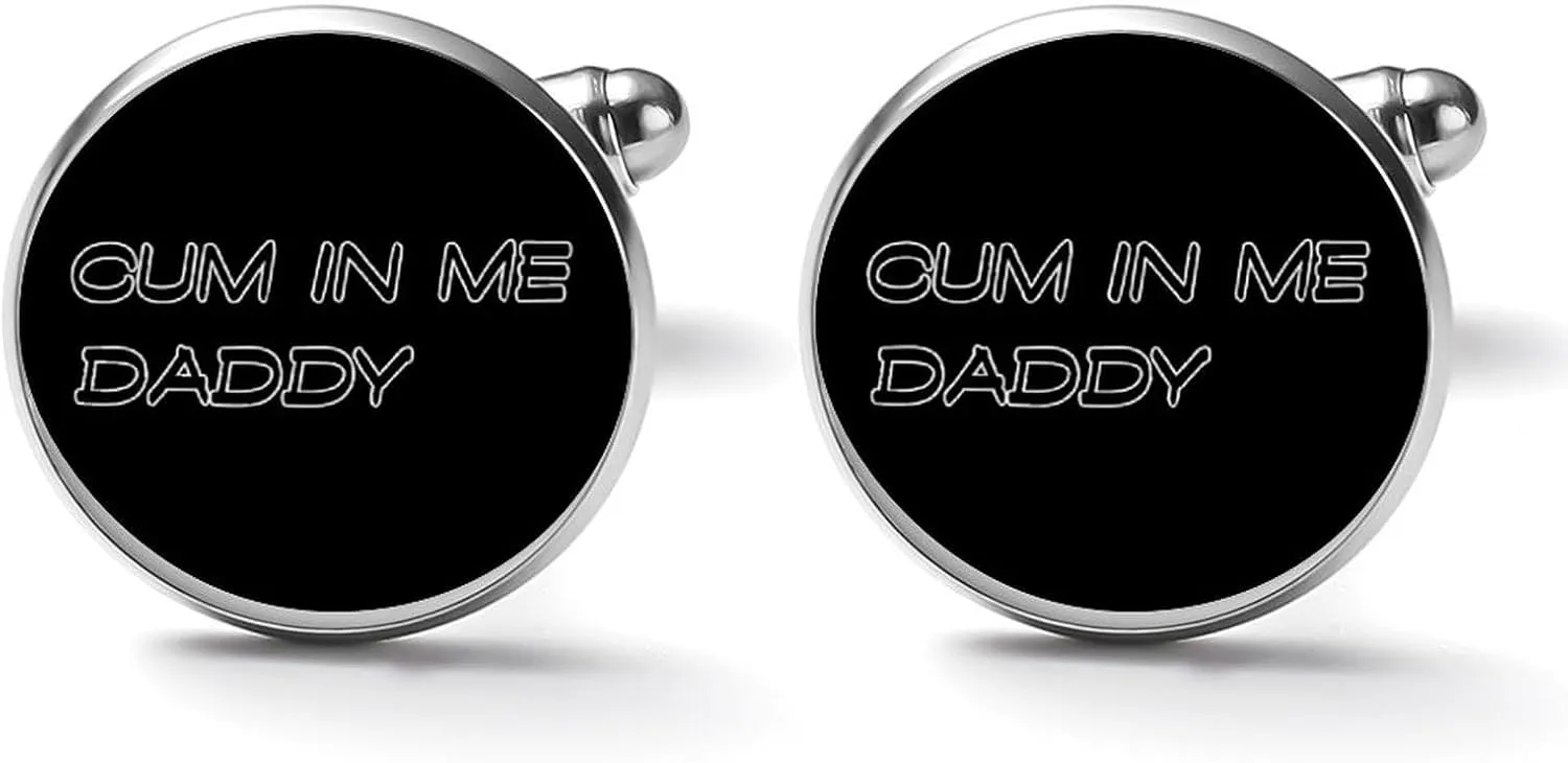 Cum In Me Daddy Funny Cufflinks Shirt Cuff Links Accessories Business Wedding Jewelry